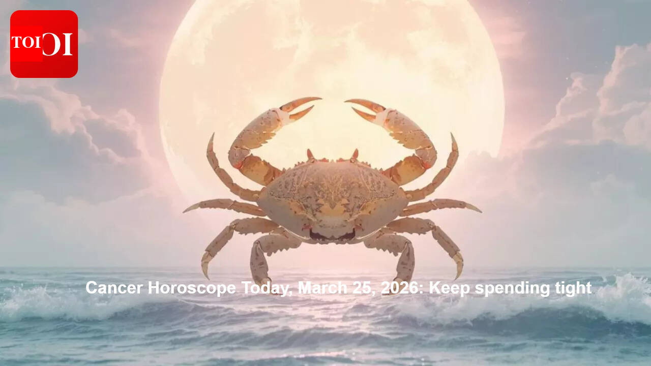 Cancer Horoscope Today, March 25, 2026: Keep spending tight