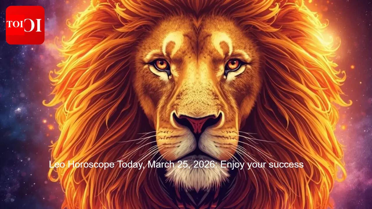 Leo Horoscope Today, March 25, 2026: Enjoy your success