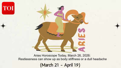 Aries Horoscope Today, March 26, 2026: Restlessness can show up as body stiffness or a dull headache