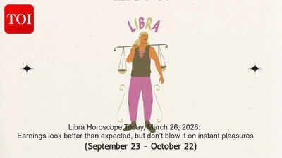 Libra Horoscope Today, March 26, 2026: Earnings look better than expected, but don’t blow it on instant pleasures