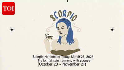 Scorpio Horoscope Today, March 26, 2026: Try to maintain harmony with spouse
