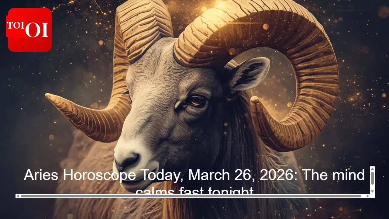 Aries Horoscope Today, March 26, 2026: The mind calms fast tonight