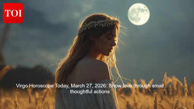 Virgo Horoscope Today, March 27, 2026: Show love through small thoughtful actions