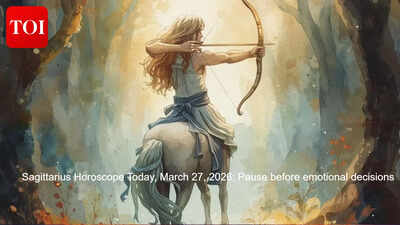 Sagittarius Horoscope Today, March 27, 2026: Pause before emotional decisions