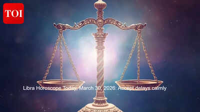 Libra Horoscope Today, March 30, 2026: Accept delays calmly