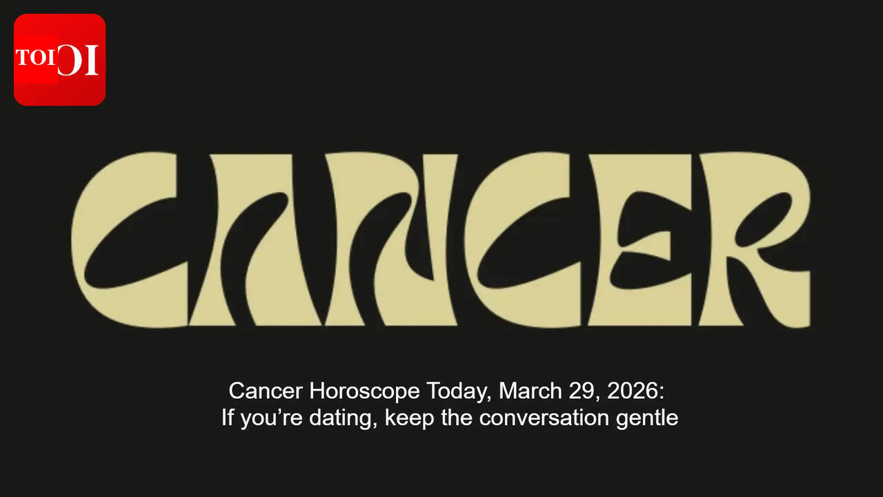 Cancer Horoscope Today, March 29, 2026: If you’re dating, keep the conversation gentle