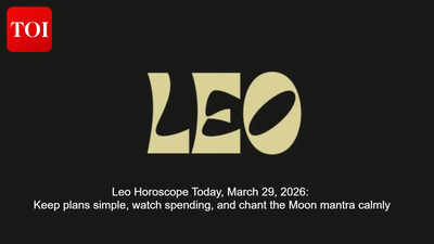 Leo Horoscope Today, March 29, 2026: Keep plans simple, watch spending, and chant the Moon mantra calmly