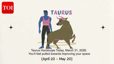 Taurus Horoscope Today, March 31, 2026: You’ll feel pulled towards improving your space