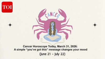 Cancer Horoscope Today, March 31, 2026: A simple “you’ve got this” message changes your mood