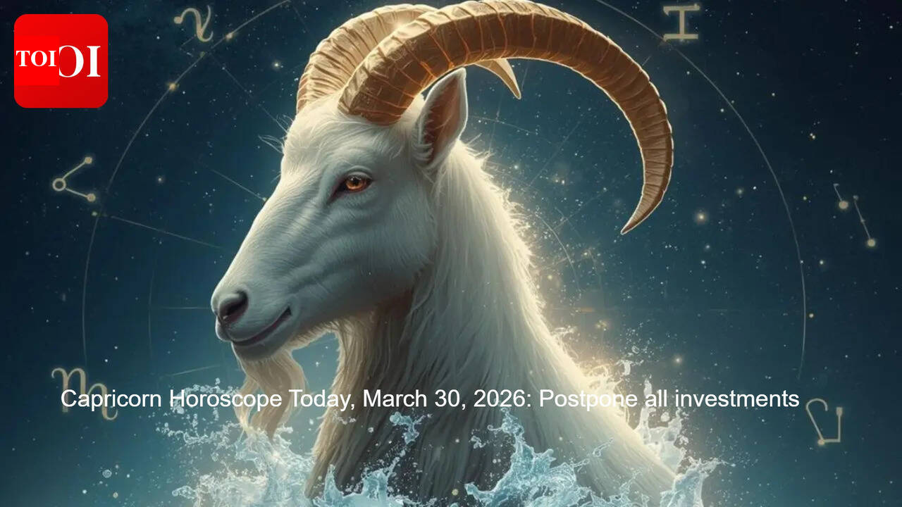 Capricorn Horoscope Today, March 30, 2026: Postpone all investments