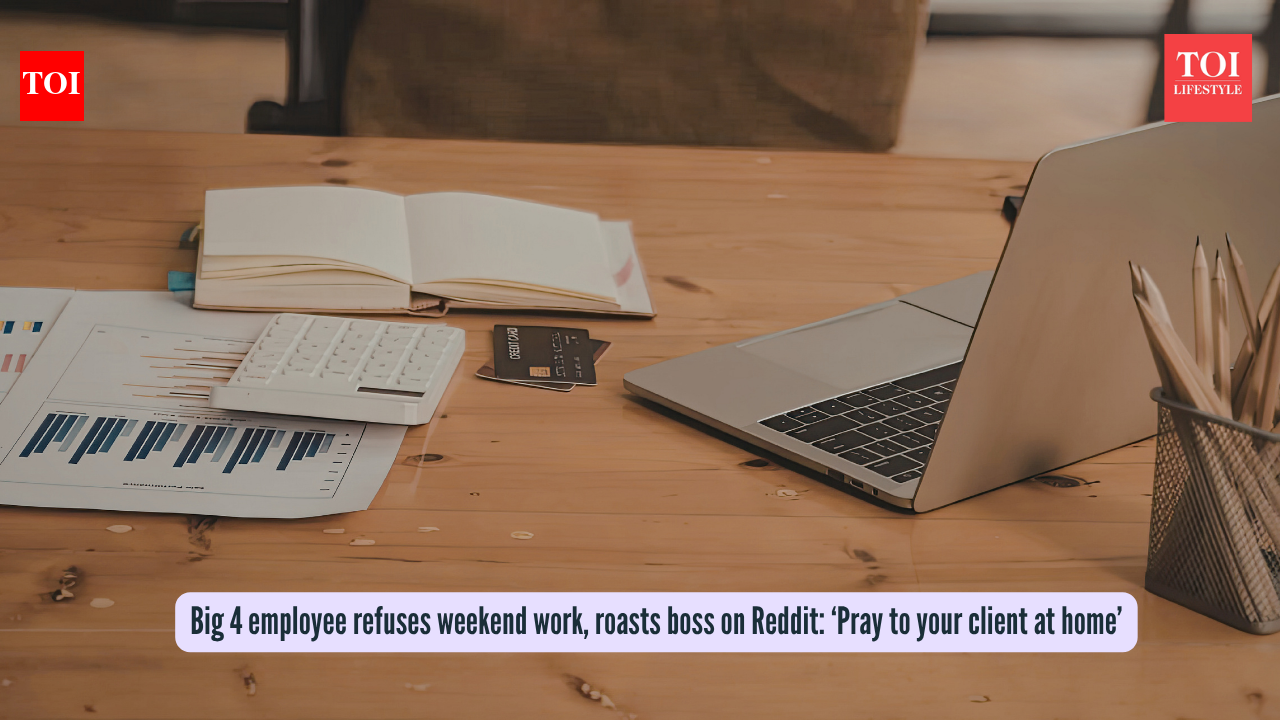Big 4 employee refuses weekend work, roasts boss on Reddit: ‘Pray to your client at home’