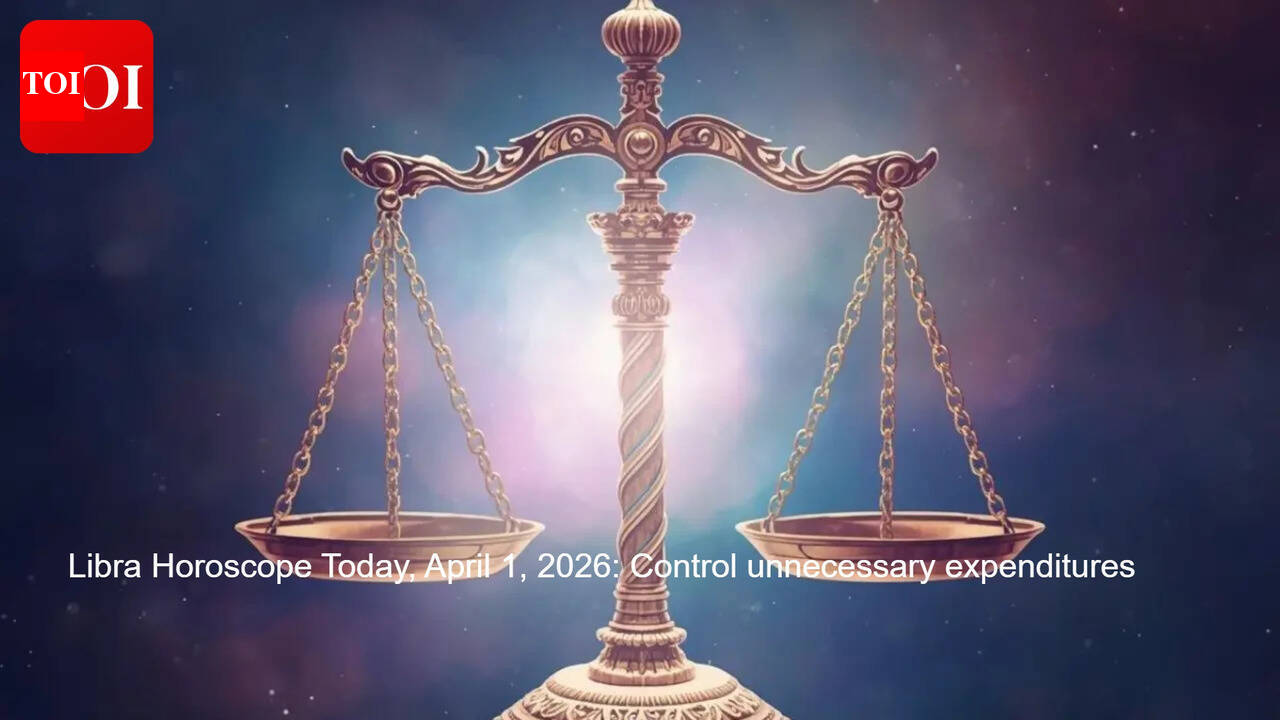 Libra Horoscope Today, April 1, 2026: Control unnecessary expenditures