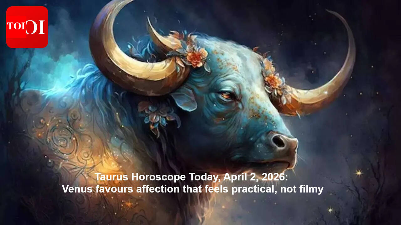 Taurus Horoscope Today, April 2, 2026: Venus favours affection that feels practical, not filmy