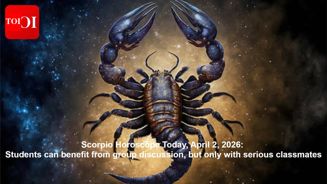 Scorpio Horoscope Today, April 2, 2026: Students can benefit from group discussion, but only with serious classmates