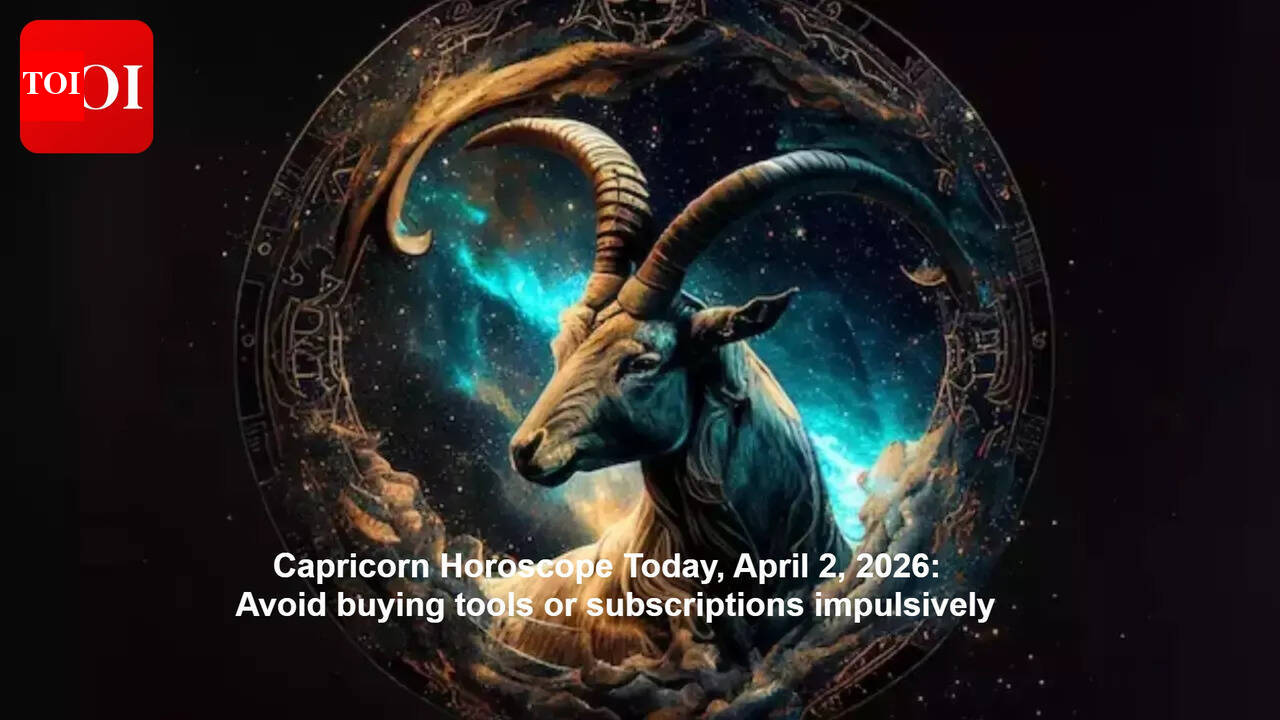 Capricorn Horoscope Today, April 2, 2026:  Avoid buying tools or subscriptions impulsively
