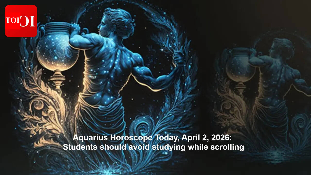 Aquarius Horoscope Today, April 2, 2026: Students should avoid studying while scrolling