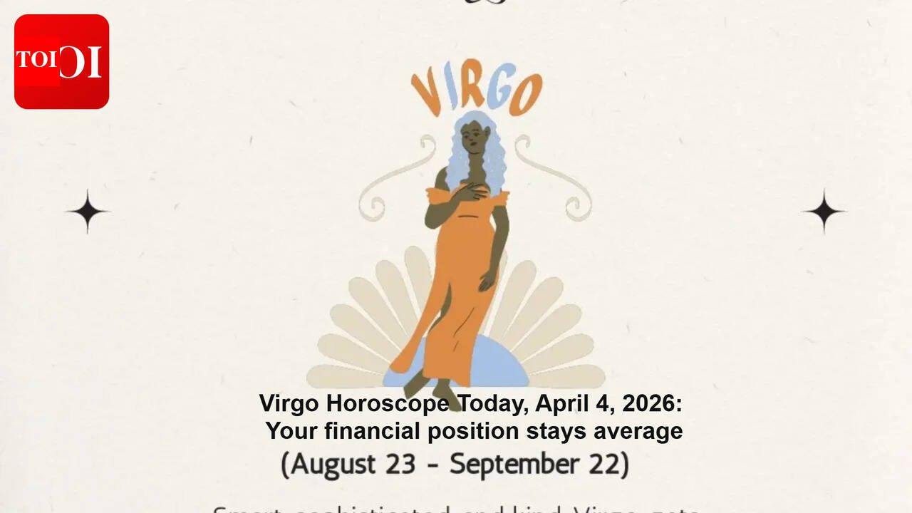 Virgo Horoscope Today, April 4, 2026: Your financial position stays average