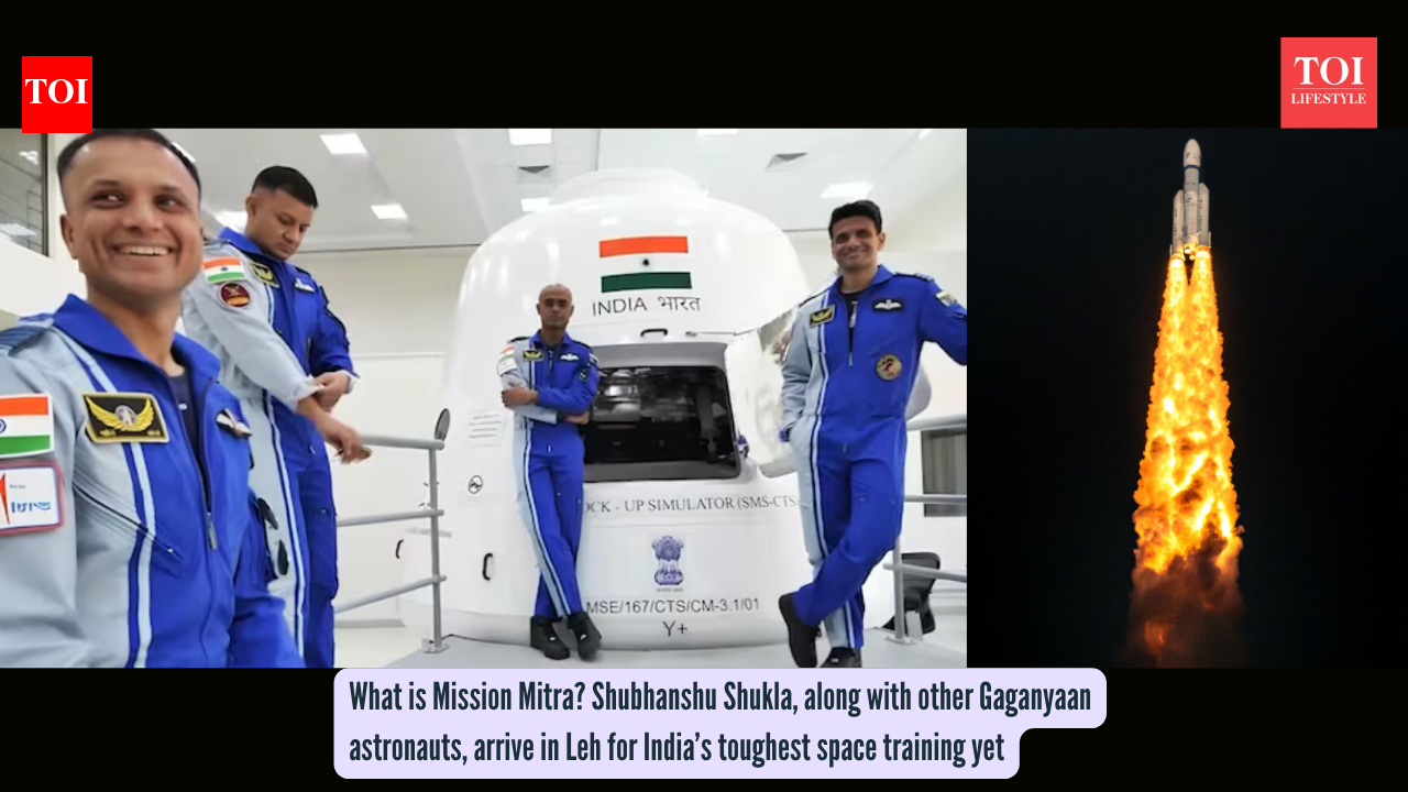 What is Mission Mitra? Shubhanshu Shukla, along with other Gaganyaan astronauts, arrive in Leh for India’s toughest space training yet