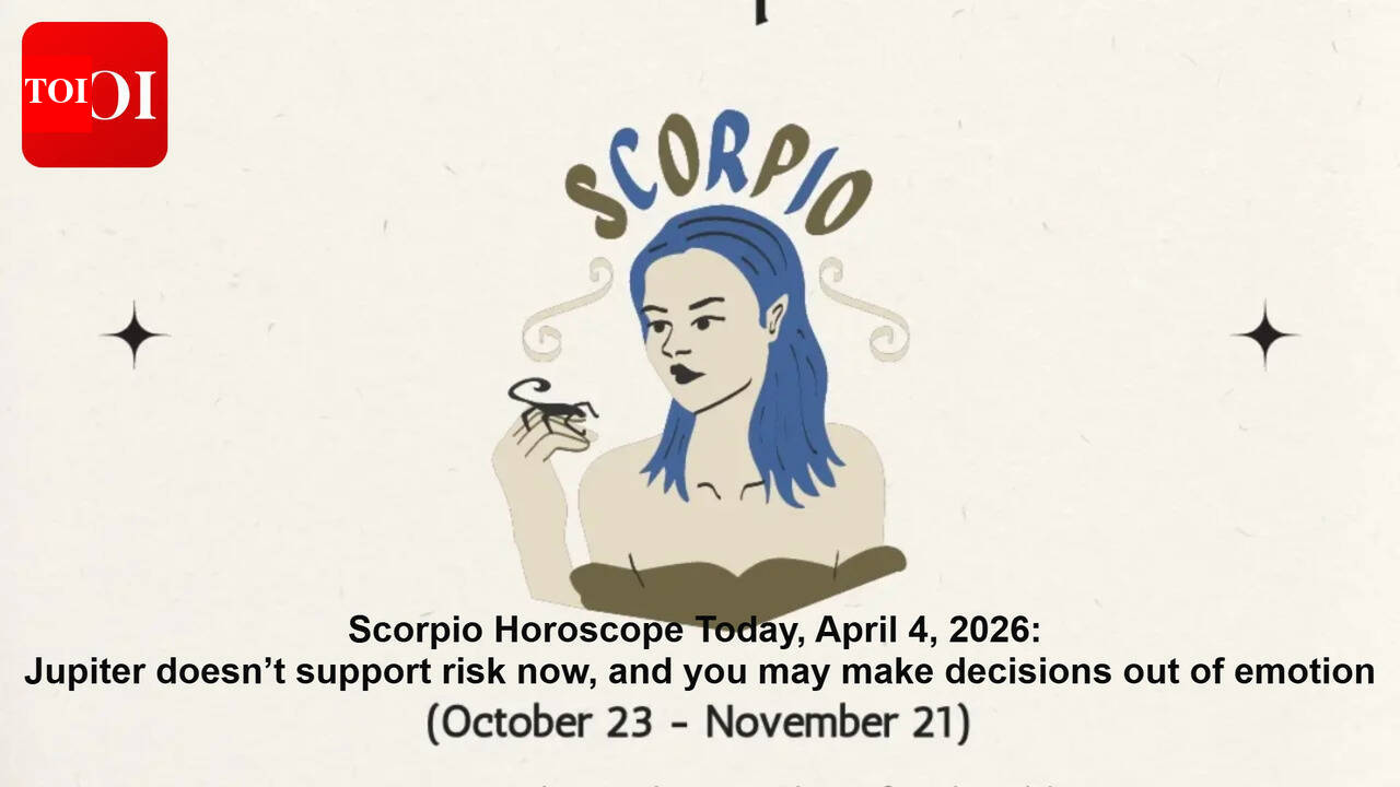 Scorpio Horoscope Today, April 4, 2026: Jupiter doesn’t support risk now, and you may make decisions out of emotion