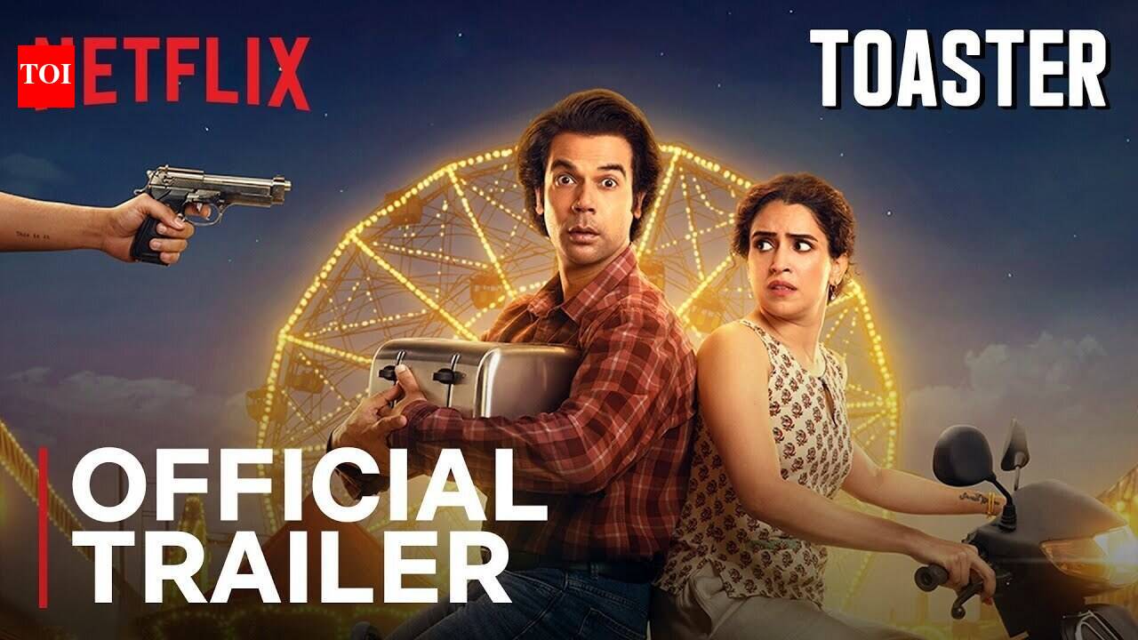 'Toaster' Trailer: Rajkummar Rao and Sanya Malhotra starrer 'Toaster ...