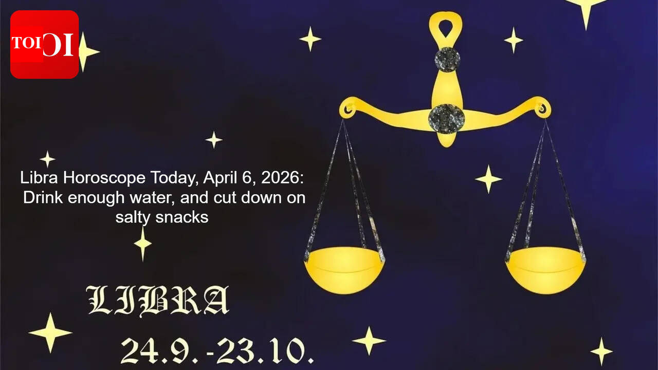 Libra Horoscope Today, April 6, 2026: Drink enough water, and cut down on salty snacks