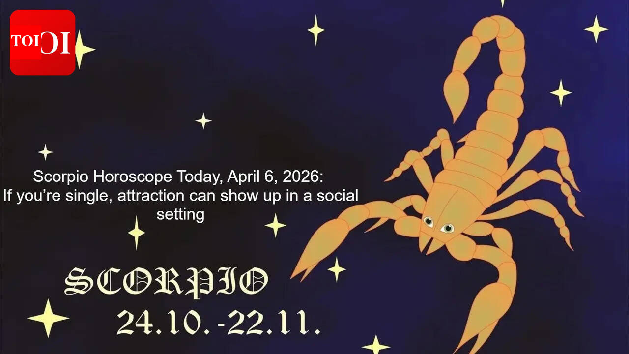 Scorpio Horoscope Today, April 6, 2026: If you’re single, attraction can show up in a social setting