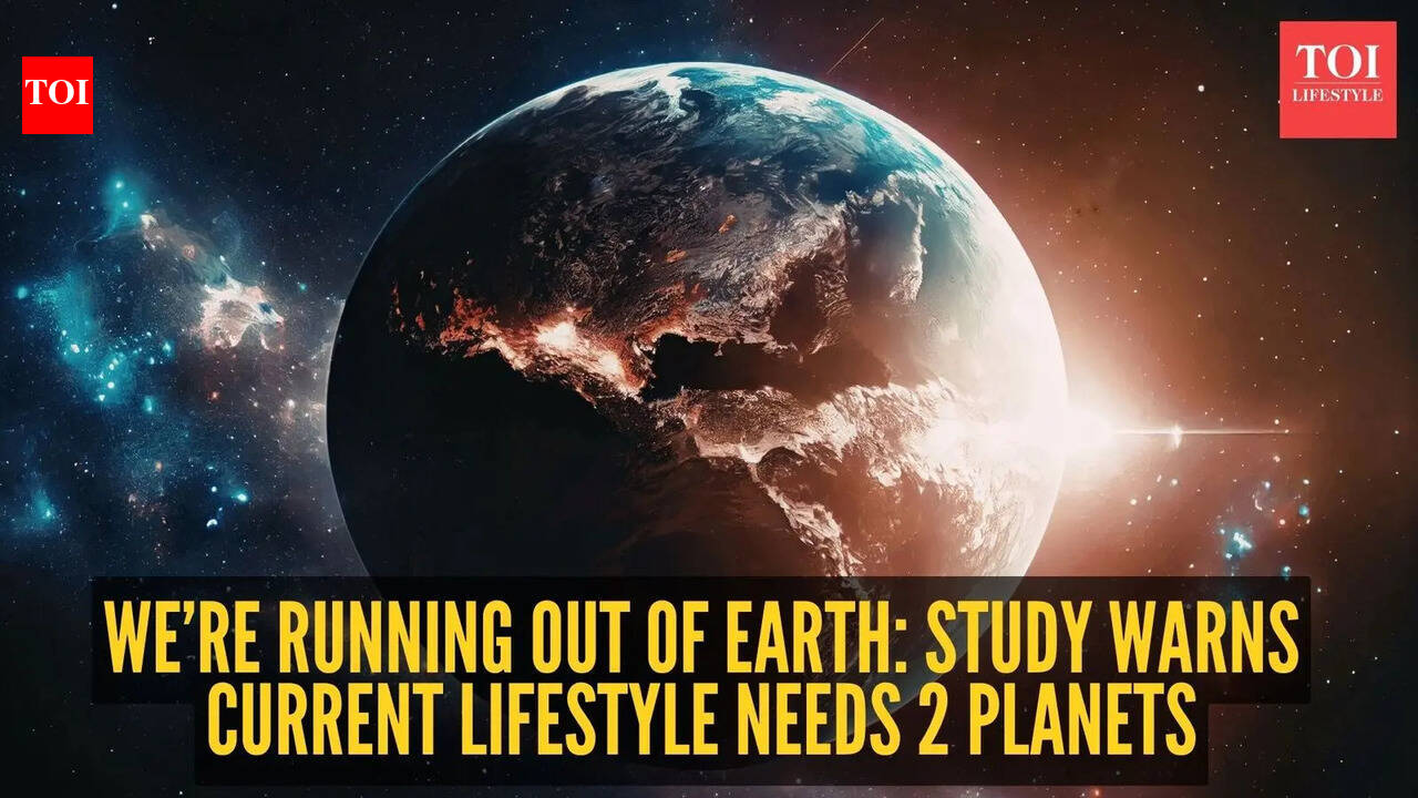 We’re running out of Earth: Study warns current lifestyle needs 2 planets