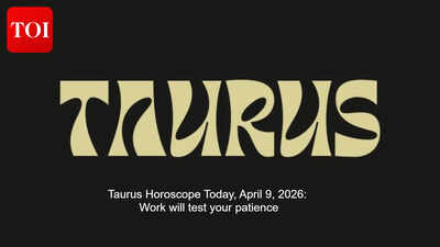 Taurus Horoscope Today, April 9, 2026: Work will test your patience