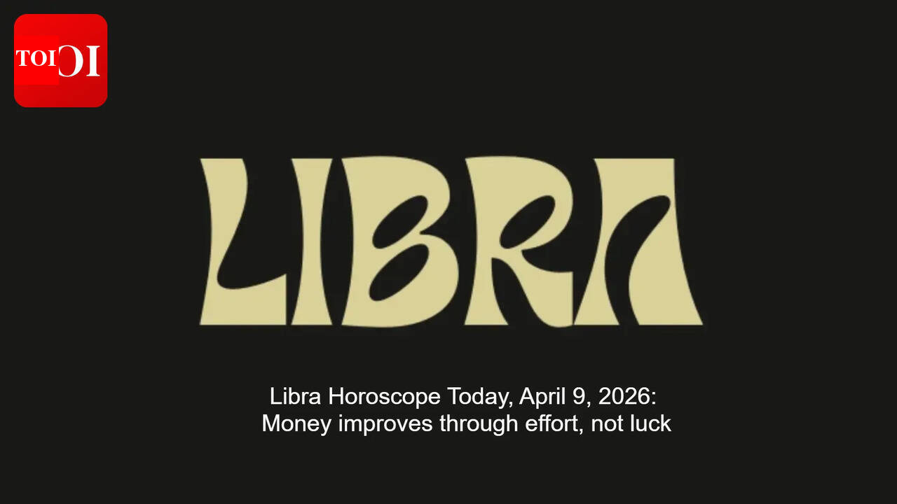 Libra Horoscope Today, April 9, 2026: Money improves through effort, not luck