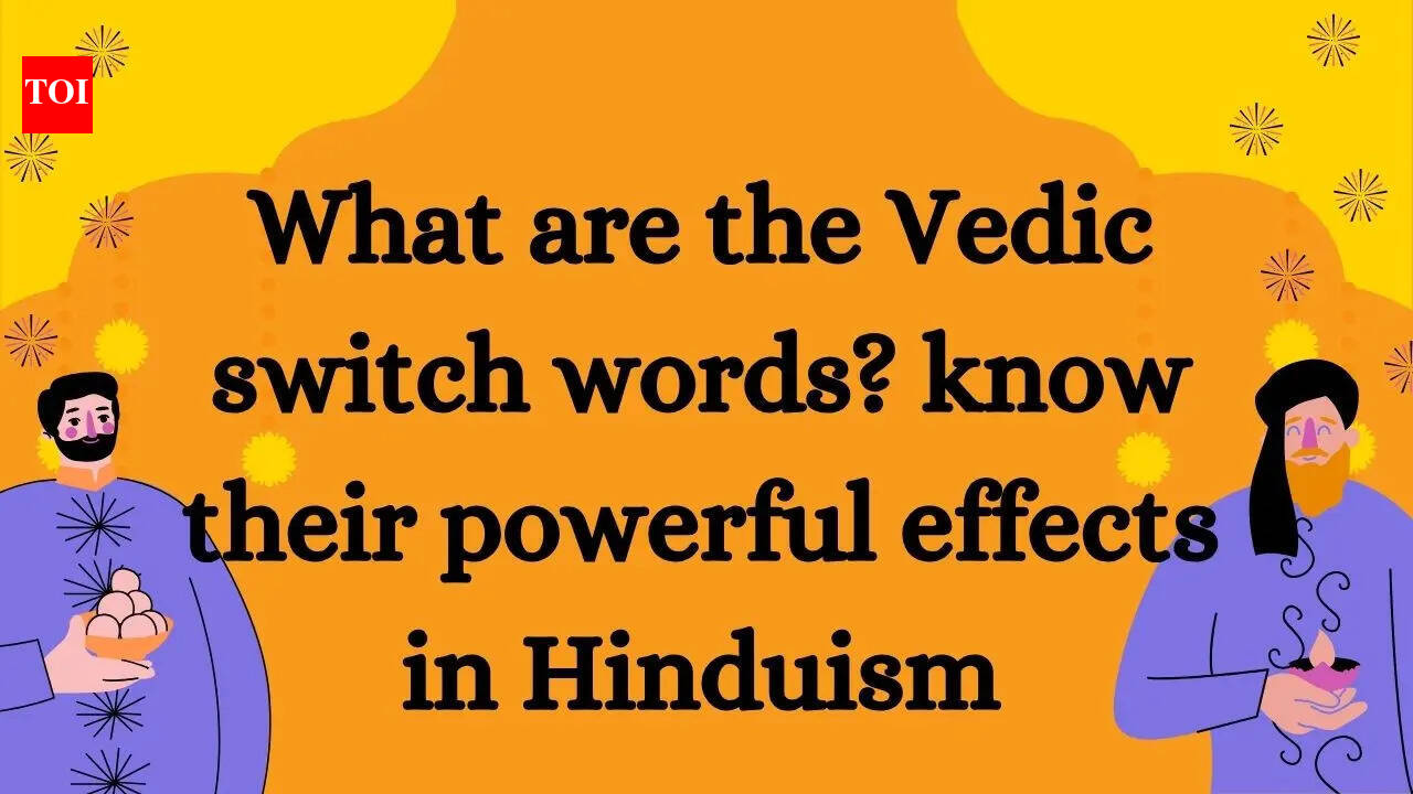 What are the Vedic switch words? know their powerful effects in Hinduism