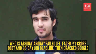 Who is Abhijay Arora? Failed JEE, faced ₹1 crore debt and 90-day job deadline, then cracked Google