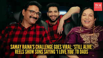 Samay Raina's challenge goes viral: ‘Still Alive’ reels show sons saying ‘I love you’ to dads