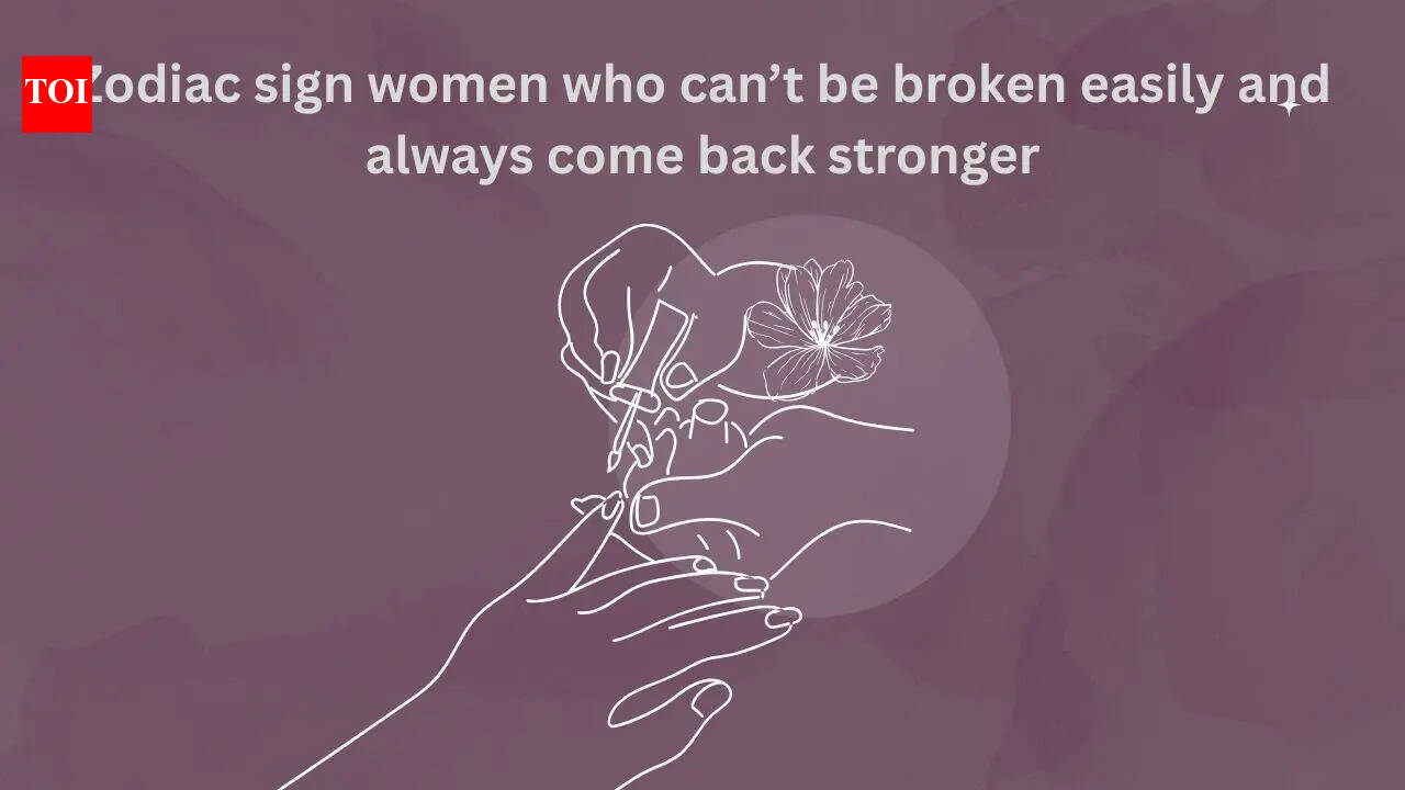Zodiac sign women who can’t be broken easily and always come back stronger