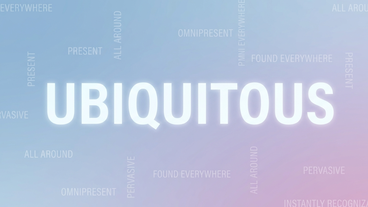 “Ubiquitous”: Understand the word which defines our world