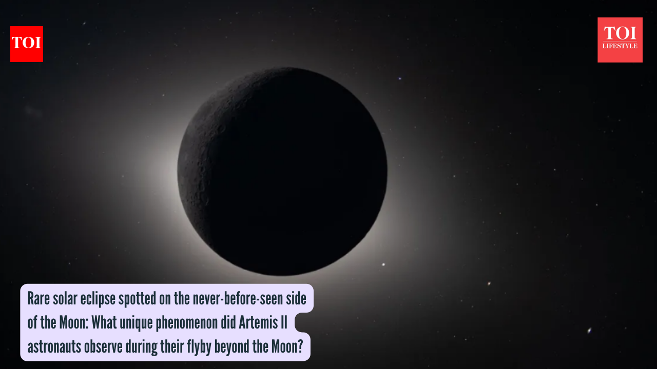 Rare solar eclipse spotted on the never-before-seen side of the Moon: What unique phenomenon did Artemis II astronauts observe during their flyby beyond the Moon?