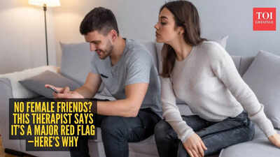 Therapist says a man with no female friends is a red flag!