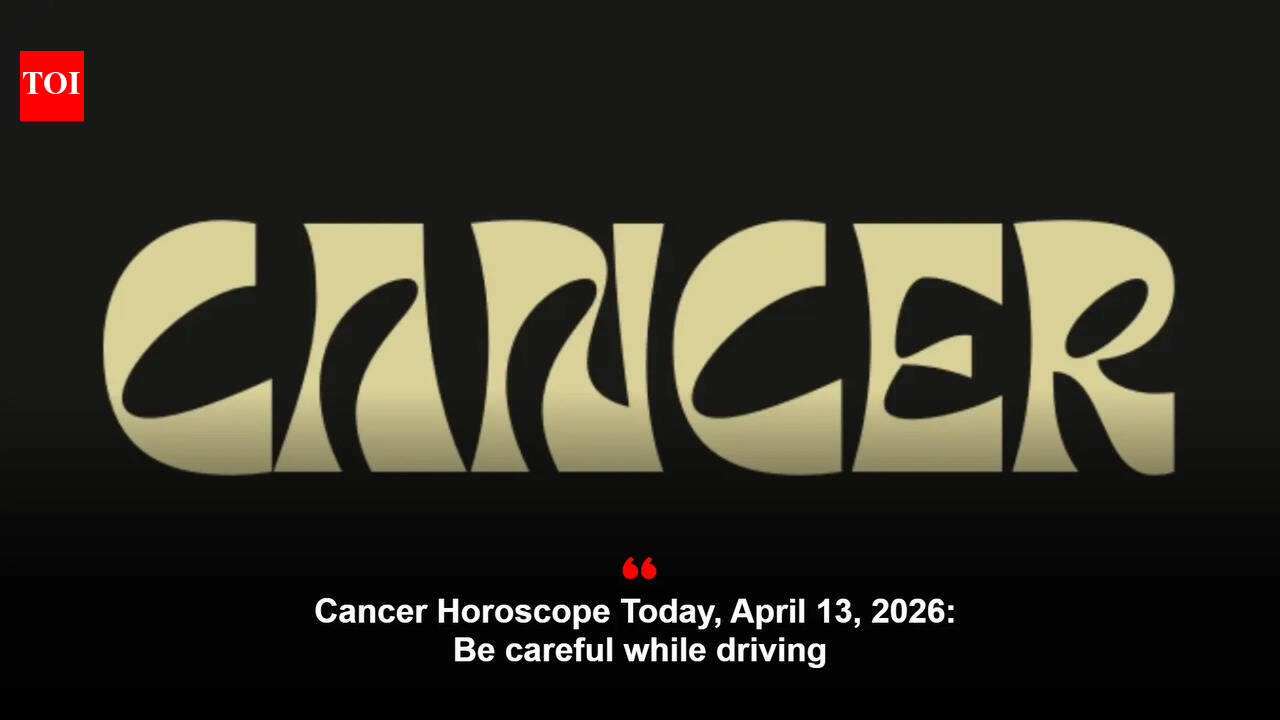 Cancer Horoscope Today, April 13, 2026: Be careful while driving