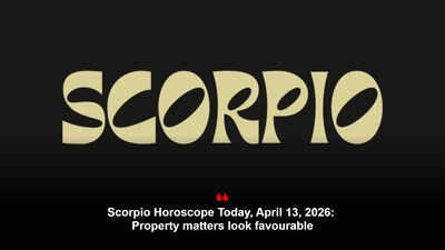 Scorpio Horoscope Today, April 13, 2026: Property matters look favourable