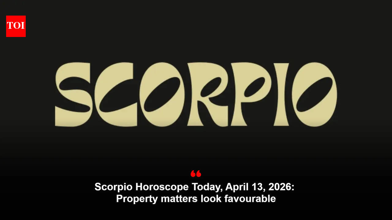 Scorpio Horoscope Today, April 13, 2026: Property matters look favourable