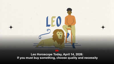 सिंह राशिफल आज, 14 अप्रैल, 2026: यदि आपको कुछ खरीदना है, तो गुणवत्ता और आवश्यकता चुनें