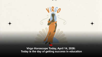 Virgo Horoscope Today, April 14, 2026: Today is the day of getting success in education