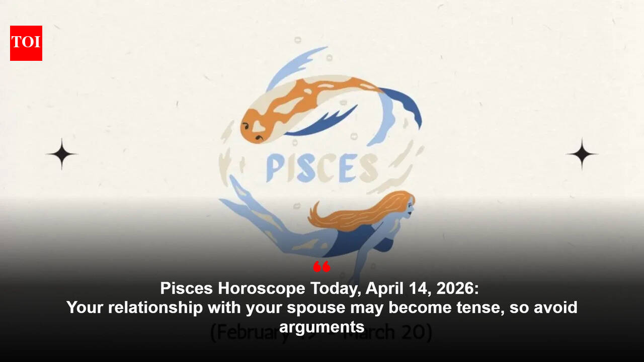 Pisces Horoscope Today, April 14, 2026: Your relationship with your spouse may become tense, so avoid arguments