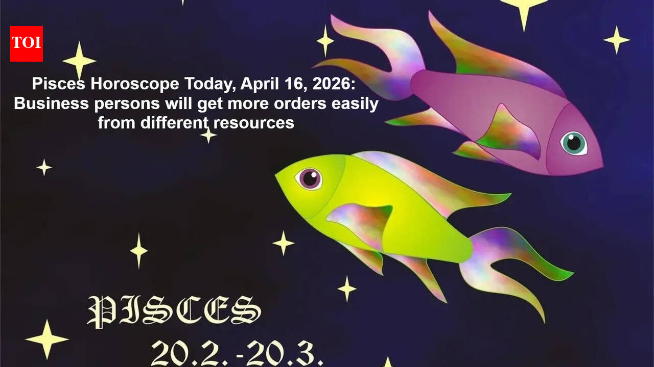 Pisces Horoscope Today, April 16, 2026: Business persons will get more orders easily from different resources