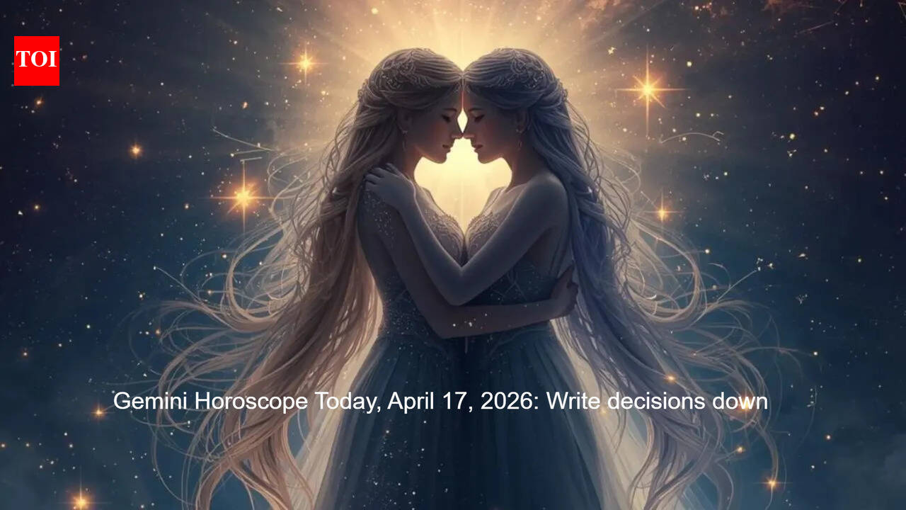 Gemini Horoscope Today, April 17, 2026: Write decisions down
