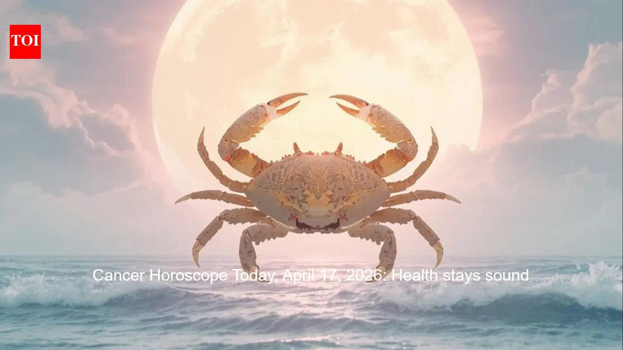 Cancer Horoscope Today, April 17, 2026: Health stays sound