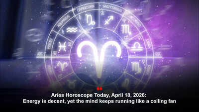 Aries Horoscope Today, April 18, 2026: Energy is decent, yet the mind keeps running like a ceiling fan – The Times of India