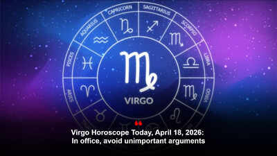 Virgo Horoscope Today, April 18, 2026: In office, avoid unimportant arguments – The Times of India