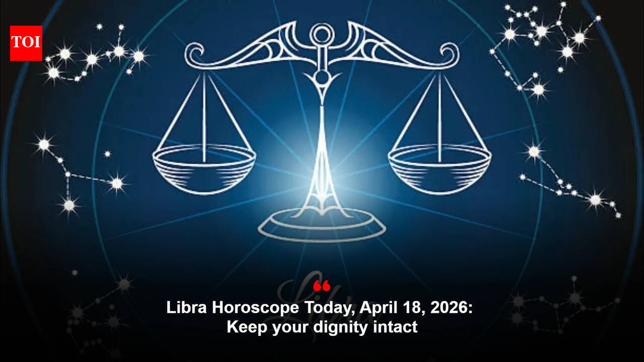 Libra Horoscope Today, April 18, 2026: Keep your dignity intact