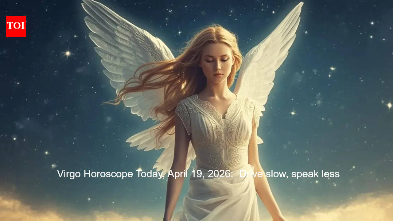 Virgo Horoscope Today, April 19, 2026:  Drive slow, speak less