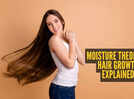 What is the moisture theory of growing hair faster?